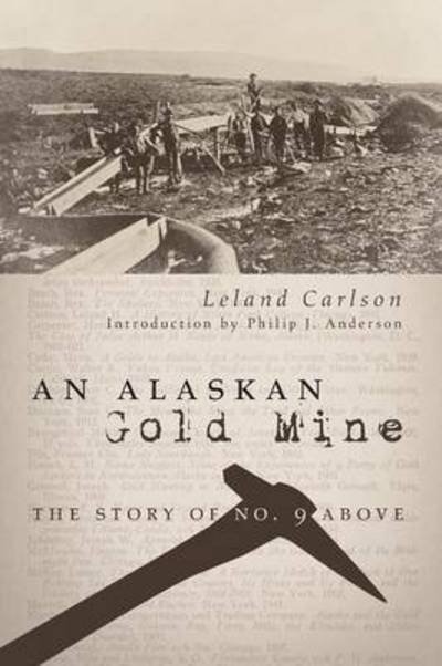 Cover for Leland Carlson · An Alaskan Gold Mine (Pocketbok) (2015)