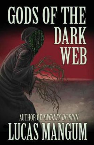 Cover for Lucas Mangum · Gods of the Dark Web (Paperback Book) (2018)