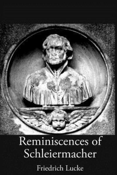 Cover for Friedrich Lücke · Reminiscences of Schleiermacher (Paperback Book) (2018)