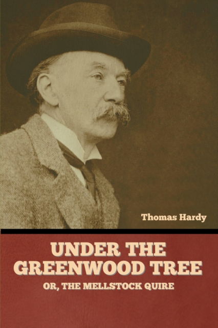 Cover for Thomas Hardy · Under the Greenwood Tree; Or, The Mellstock Quire (Paperback Book) (2022)