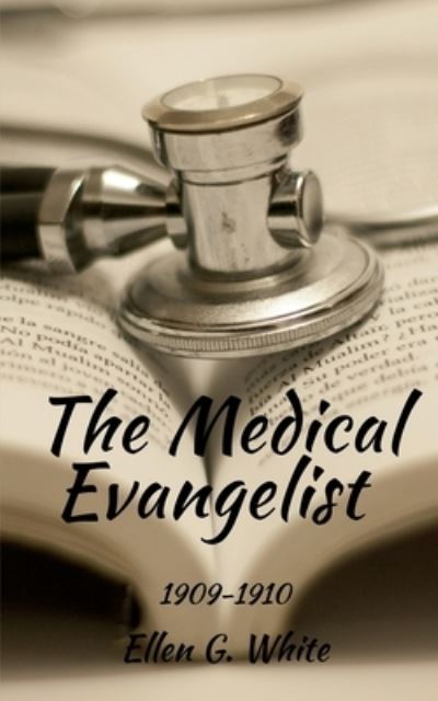 Cover for Ellen G · Medical Evangelist (1909-1910) (Book) (2021)