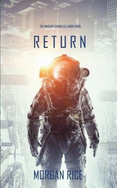 Cover for Morgan Rice · Return (The Invasion Chronicles-Book Four) (Pocketbok) (2019)