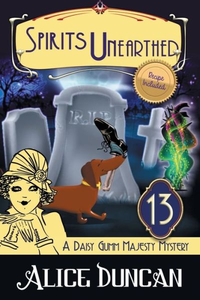 Spirits Unearthed (A Daisy Gumm Majesty Mystery, Book 13): Historical Cozy Mystery - Daisy Gumm Majesty Mystery - Alice Duncan - Books - Epublishing Works! - 9781644570715 - June 4, 2019