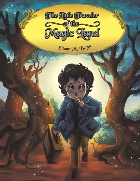 Cover for Elham M Beygi · The Little Traveler of the Magic Land (Paperback Bog) (2019)
