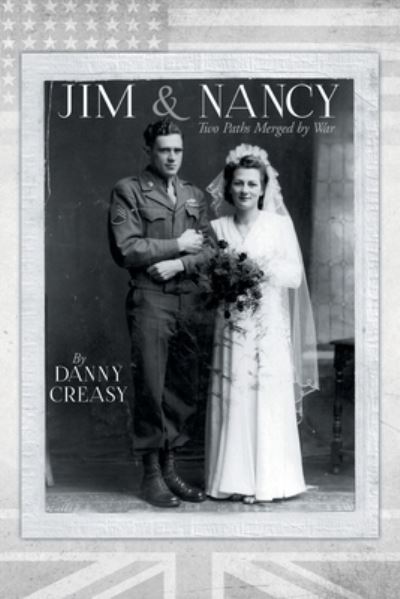 Cover for Danny Creasy · Jim &amp; Nancy: Two Paths Merged by War (Paperback Book) (2020)