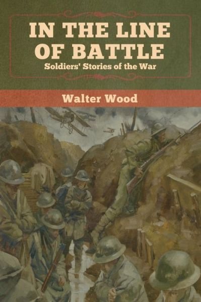 Cover for Walter Wood · In the Line of Battle: Soldiers' Stories (Taschenbuch) (2020)