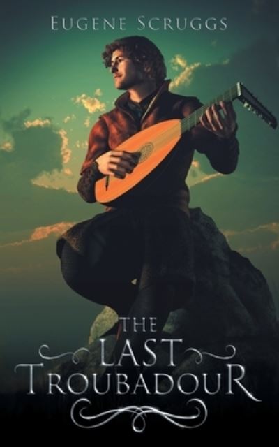 Cover for Eugene Scruggs · The Last Troubadour (Paperback Book) (2020)