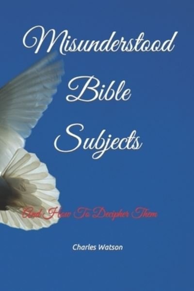Cover for Charles Watson · Misunderstood Bible Subjects (Paperback Bog) (2019)