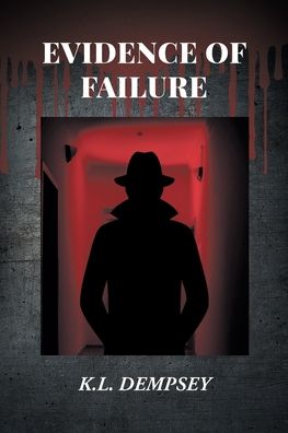 Cover for K. L. Dempsey · Evidence of Failure (Paperback Book) (2022)