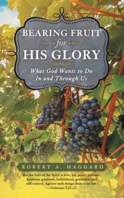 Cover for Robert A. Haggard · Bearing Fruit for His Glory (Book) (2022)