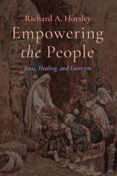 Cover for Richard A Horsley · Empowering the People (Paperback Book) (2022)