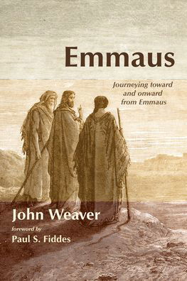 Emmaus - John Weaver - Books - Wipf & Stock Publishers - 9781666743715 - July 15, 2022