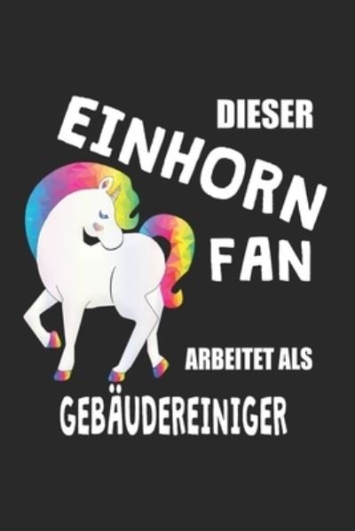 Cover for Eike Einhorn · Dieser Einhorn Fan Arbeitet Als Gebäudereiniger (Paperback Book) (2019)