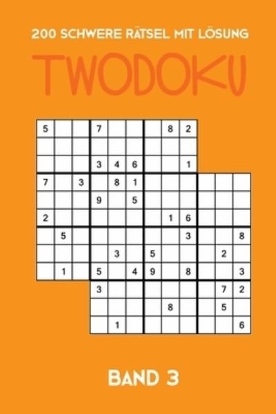 Cover for Tewebook Twodoku · 200 Schwere Ratsel mit Loesung Twodoku Band 3 (Pocketbok) (2019)