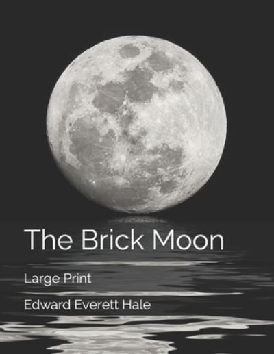 Cover for Edward Everett Hale · The Brick Moon (Paperback Book) (2019)