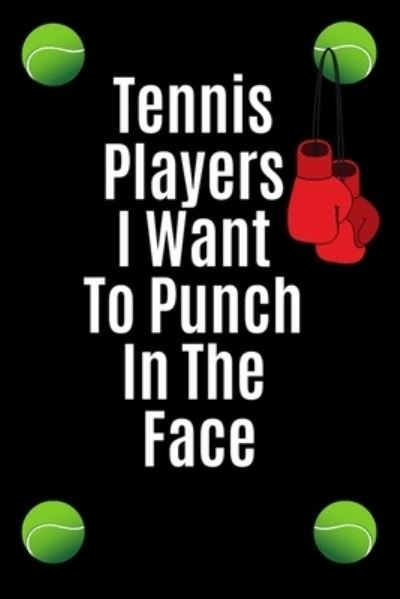 Cover for Pink Bubble Paper House · Tennis players i want to punch in the face (Paperback Book) (2019)