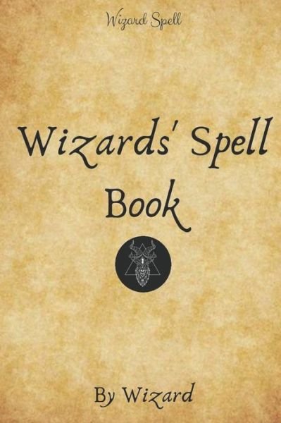 Cover for Wizard Writer · Wizards' Spell Book (Paperback Book) (2019)