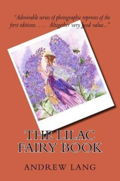The Lilac Fairy book - Andrew Lang - Livros - Createspace Independent Publishing Platf - 9781719373715 - 19 de maio de 2018