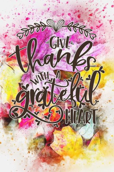 Cover for Giftfulnest Journaling · Give Thanks with a Grateful Heart (Paperback Bog) (2018)