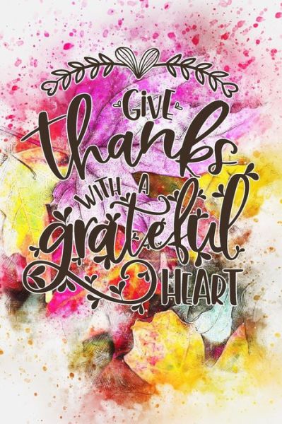 Cover for Giftfulnest Journaling · Give Thanks with a Grateful Heart (Paperback Book) (2018)