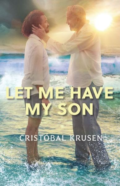 Cover for Cristóbal Krusen · Let Me Have My Son (Book) (2022)