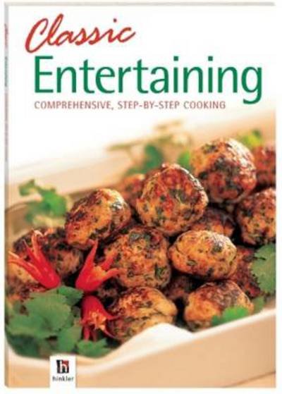 Cover for Hinkler Books Pty Ltd · Classic Entertaining - Classic Cooking (Paperback Bog) (2012)