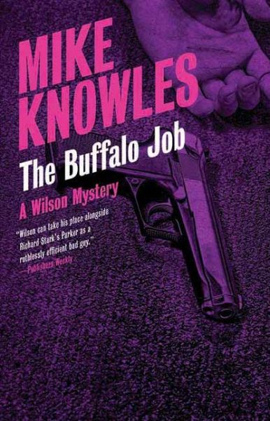 The Buffalo Job: A Wilson Mystery - Mike Knowles - Książki - ECW Press,Canada - 9781770411715 - 30 czerwca 2014