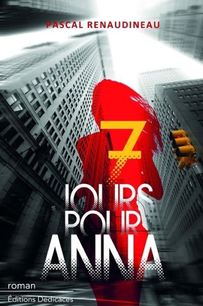 Cover for Pascal Renaudineau · 7 jours pour Anna (Paperback Book) (2014)