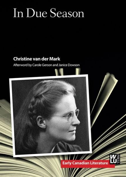 In Due Season - Christine Van Der Van Der Mark - Böcker - Wilfrid Laurier University Press - 9781771120715 - 17 maj 2016