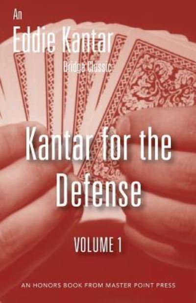 Kantar for the Defense Volume 1 - Eddie Kantar - Books - Master Point Press - 9781771401715 - March 30, 2017