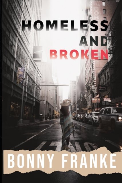 Cover for Bonny Franke · Homeless and Broken (Pocketbok) (2021)