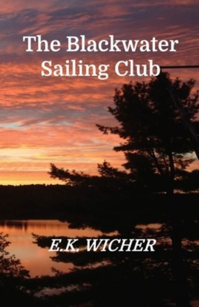 Cover for E K Wicher · The Blackwater Sailing Club (Taschenbuch) (2021)