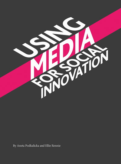 Cover for Aneta Podkalicka · Using Media for Social Innovation (Paperback Book) (2018)