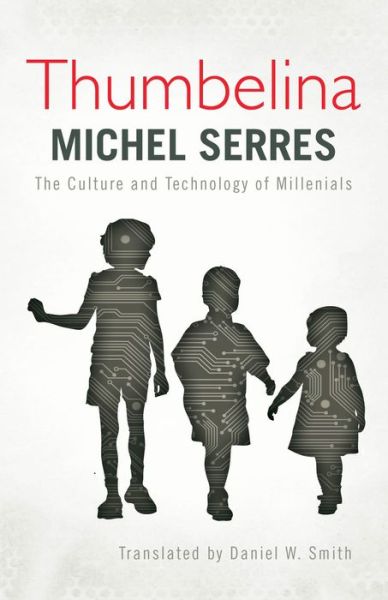 Cover for Michel Serres · Thumbelina: The Culture and Technology of Millennials (Taschenbuch) (2014)