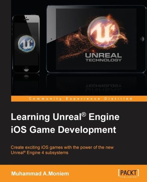 Cover for Muhammad A.Moniem · Learning Unreal (R) Engine iOS Game Development (Pocketbok) [Ed edition] (2015)