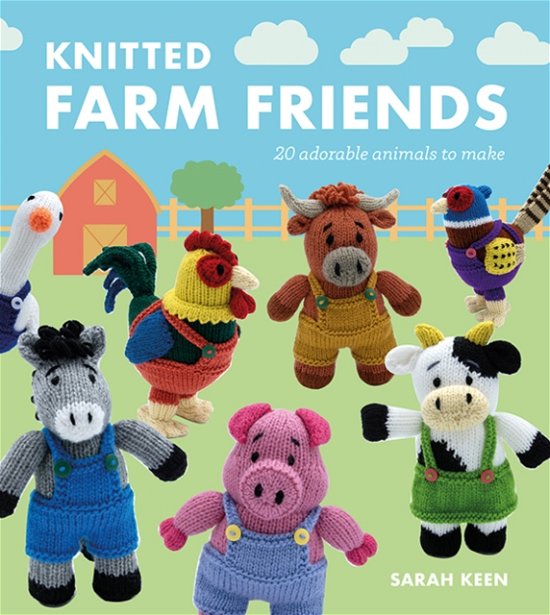 Cover for Sarah Keen · Knitted Farm Friends: 20 Adorable Animals to Make (Paperback Bog) (2024)