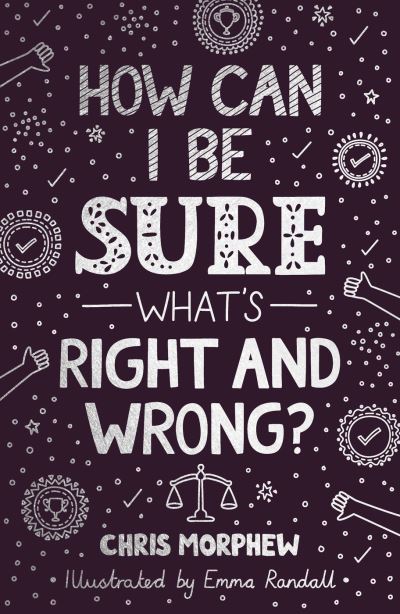 Cover for Chris Morphew · How Can I Be Sure What's Right and Wrong? (Book) (2023)