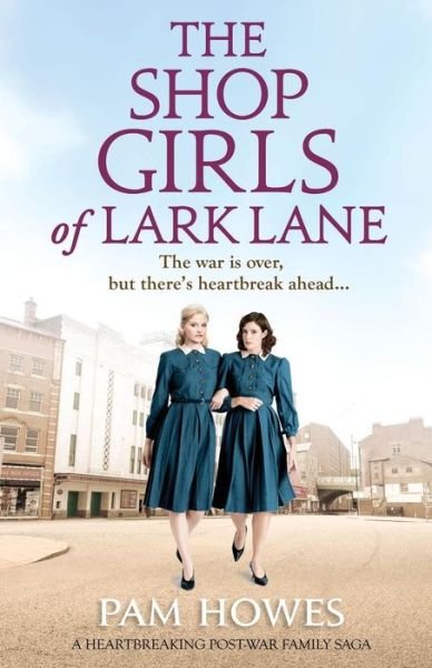 Cover for Pam Howes · The Shop Girls of Lark Lane: A Heartbreaking Post-War Family Saga (Paperback Book) (2018)
