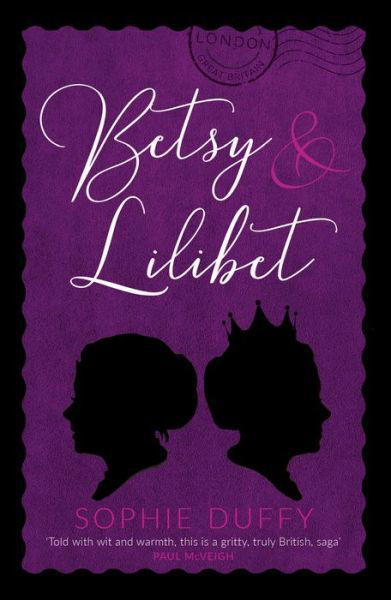 Cover for Sophie Duffy · Betsy and Lilibet: a charming historical tale of a normal young woman and a princess born on the same day (Taschenbuch) (2018)