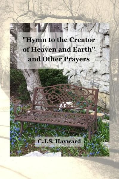 Cover for Cjs Hayward · Hymn to the Creator of Heaven and Earth and Other Prayers (Pocketbok) (2018)