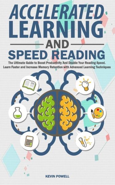 Accelerated Learning And Speed Reading - Kevin Powell - Książki - Independently Published - 9781792866715 - 29 grudnia 2018