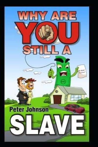 Cover for Peter Johnson · Why Are You Still A Slave ? (Pocketbok) (2012)