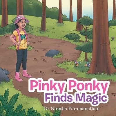 Pinky Ponky Finds Magic - Dr Nirosha Paramanathan - Books - Xlibris AU - 9781796008715 - December 5, 2019