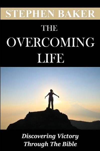 Cover for Stephen Baker · The Overcoming Life (Paperback Book) (2019)