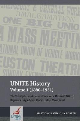 Cover for Mary Davis · UNITE History Volume 1 (1880-1931): The Transport and General Workers' Union (TGWU): Representing a mass trade union movement (Paperback Book) (2021)