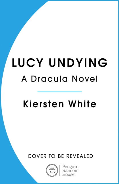 Cover for Kiersten White · Lucy Undying: A Dracula Novel (Paperback Book) (2025)