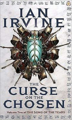 The Curse On The Chosen: The Song of the Tears, Volume Two (A Three Worlds Novel) - Song of the Tears - Ian Irvine - Książki - Little, Brown Book Group - 9781841494715 - 6 listopada 2008