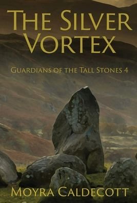 Cover for Moyra Caldecott · The Silver Vortex (Hardcover Book) (2018)