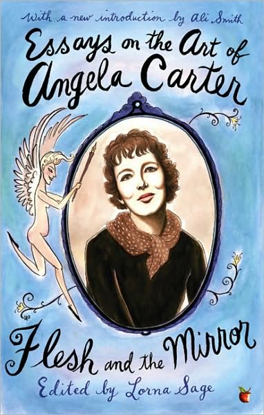 Cover for Lorna Sage · Essays On The Art Of Angela Carter: Flesh and the Mirror (Paperback Book) (2007)