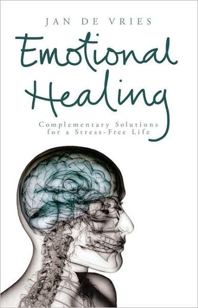 Cover for Jan De Vries · Emotional Healing: Complementary Solutions for a Stress-Free Life (Paperback Book) (2007)